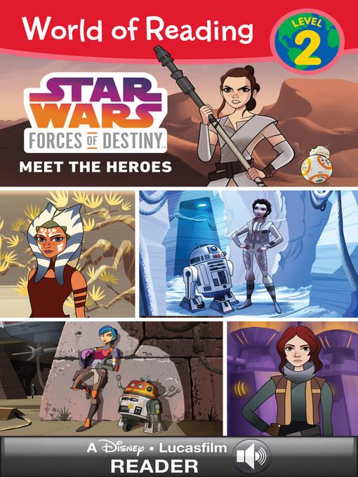 Star Wars Forces of Destiny: Meet the Heroes