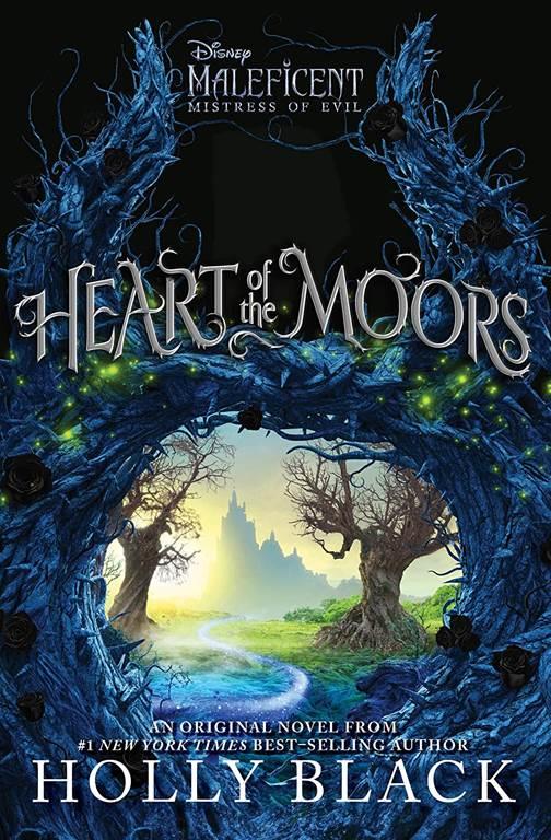 Heart of the Moors: An Original Maleficent: Mistress of Evil Novel