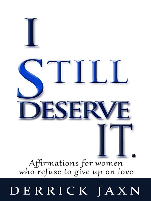 I Still Deserve It.