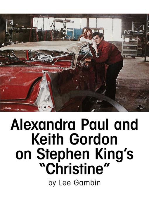 Alexandra Paul and Keith Gordon on Stephen King's Christine