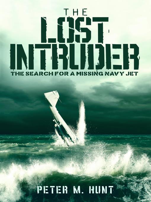 The Lost Intruder, the Search for a Missing Navy Jet