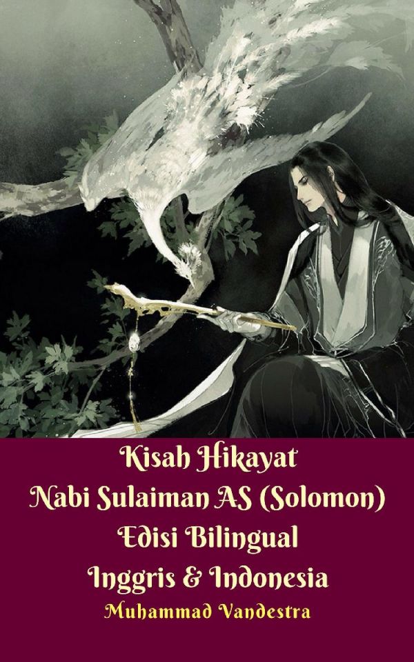 Kisah Hikayat Nabi Sulaiman AS (Solomon) Edisi Bilingual Inggris  Indonesia