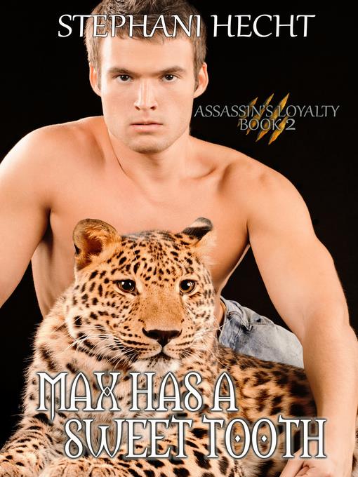 Max Has a Sweet Tooth (Assassin's Loyalty #2)