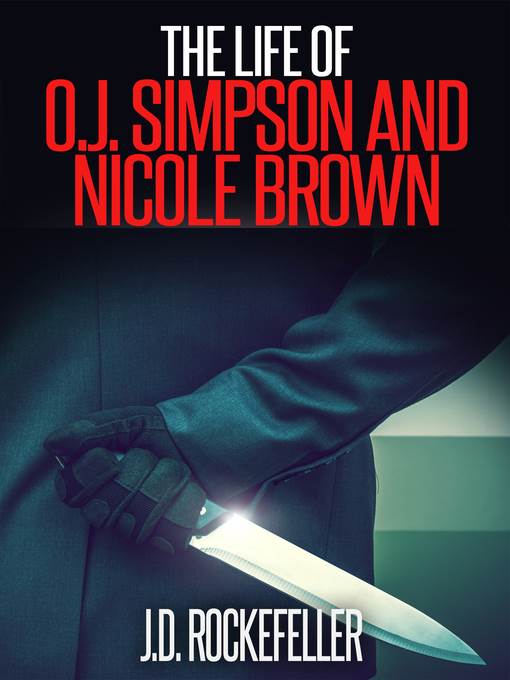 The Life of O.J. Simpson and Nicole Brown