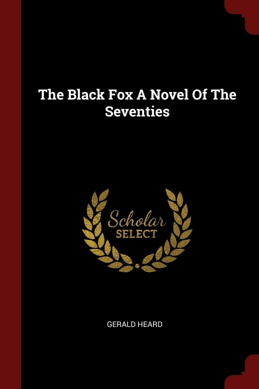 The Black Fox A Novel Of The Seventies