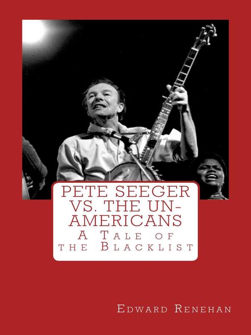 Pete Seeger vs. the Un-Americans