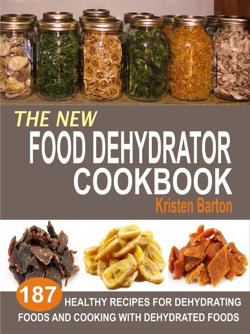 The New Food Dehydrator Cookbook