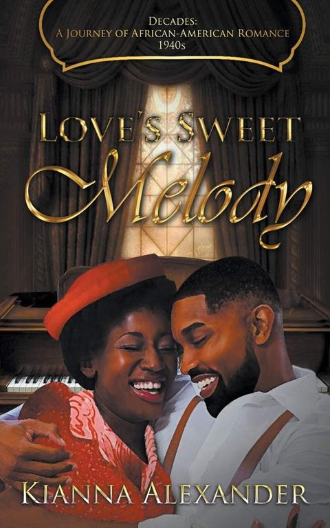 Love's Sweet Melody (Decades: A Journey of African American R)