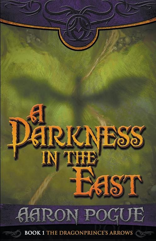 A Darkness in the East (The Dragonprince's Arrows)