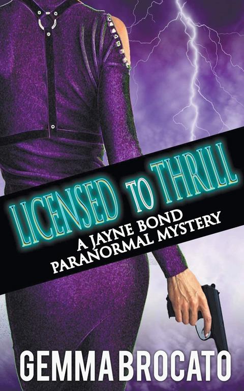 Licensed To Thrill (Jayne Bond Paranormal Mystery)