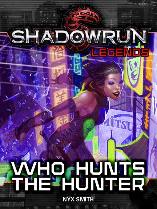 Who Hunts the Hunter: Shadowrun Legends, #33