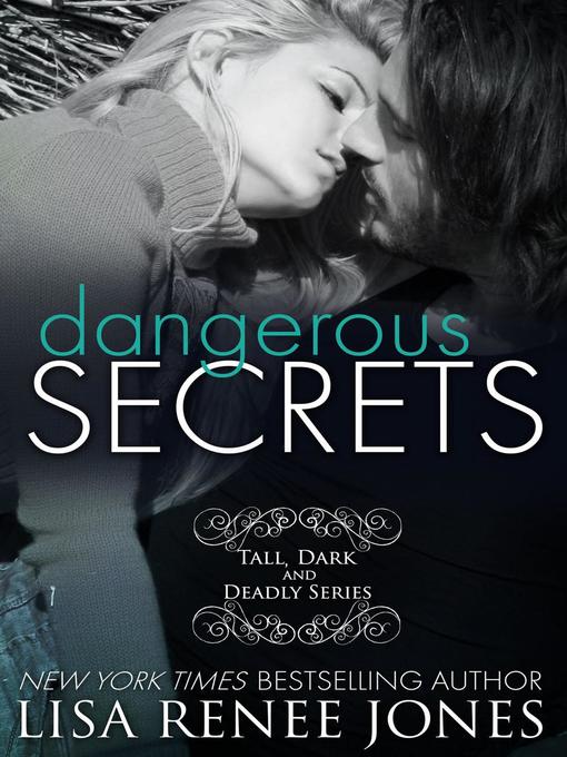 Dangerous Secrets (a Tall, Dark and Deadly standalone)