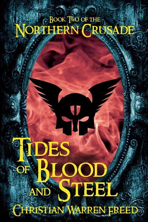 Tides of Blood and Steel: Book II of the Northern Crusade