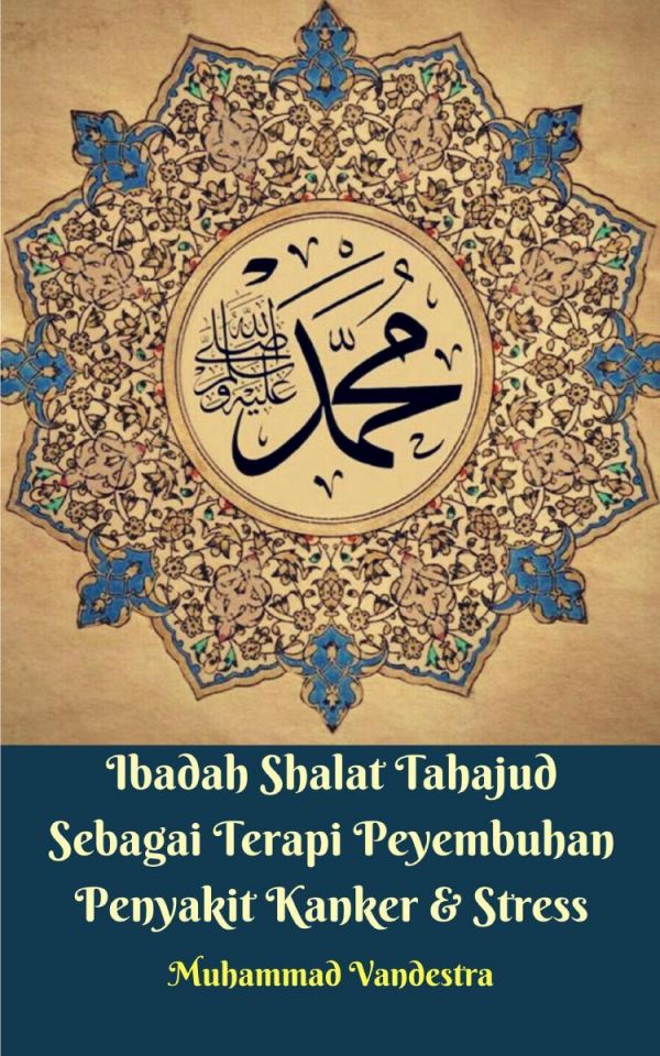 Ibadah Shalat Tahajud Sebagai Terapi Peyembuhan Penyakit Kanker &amp; Stress