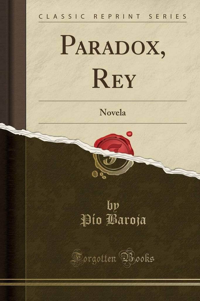 Paradox, Rey: Novela (Classic Reprint) (Spanish Edition)