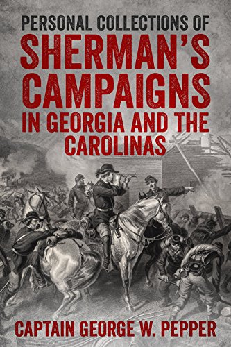 Personal Recollections of Sherman's Campaigns in Georgia and the Carolinas (Classic Reprint)