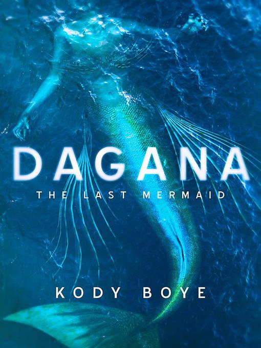 The Last Mermaid: DAGANA, #1