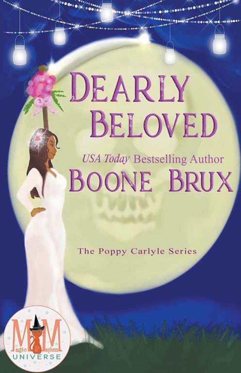 Dearly Beloved: Magic and Mayhem Universe (Poppy Carlyle Chronicles)