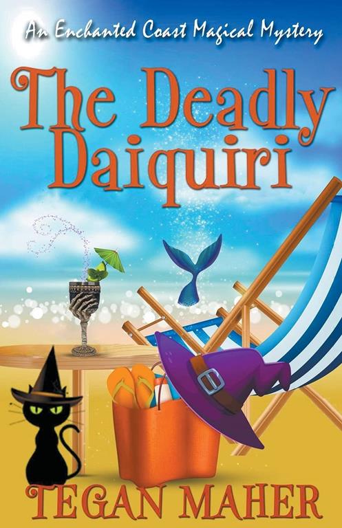 The Deadly Daiquiri (Enchanted Coast Magical Mysteries)