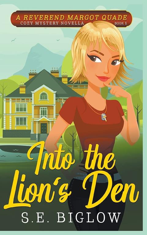 Into the Lion's Den (A Reverend Margot Quade Cozy Mystery Novella #1) (Reverend Margot Quade Cozy Mysteries)