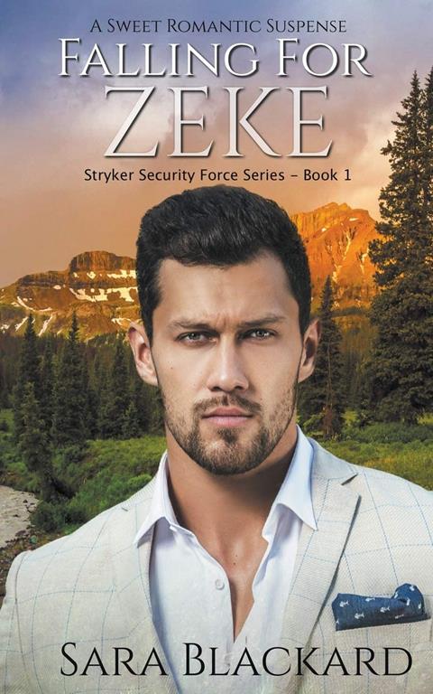 Falling for Zeke: A Sweet Romantic Suspense (Stryker Security Force Series)