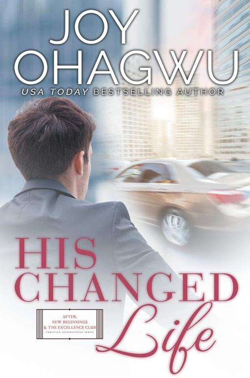 His Changed Life - Christian Inspirational Fiction - Book 6