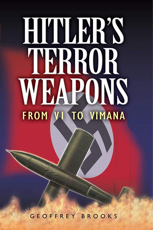 Hitler's Terror Weapons: From Doodlebug to Nuclear Warheads