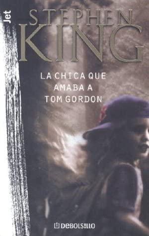 La chica que amaba a Tom Gordon (Debolsillo) (Spanish Edition)