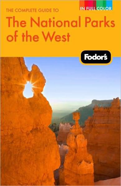 Fodor's The Complete Guide to the National Parks of the West, 2nd Edition