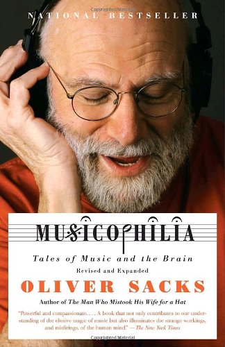 Musicophilia: Tales of Music and the Brain, Revised and Expanded Edition