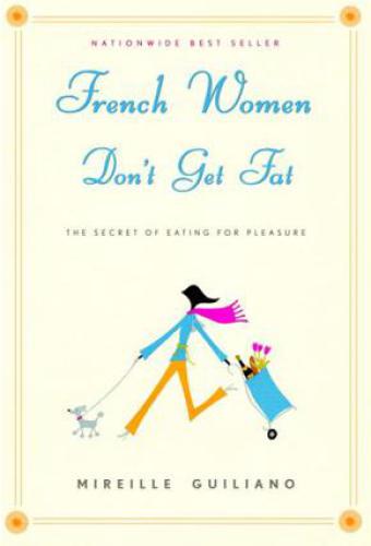 French Women Don't Get Fat