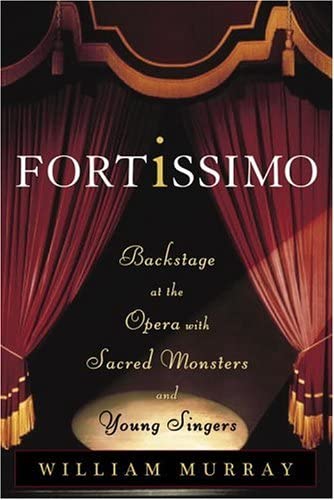 Fortissimo: Backstage at the Opera with Sacred Monsters and Young Singers