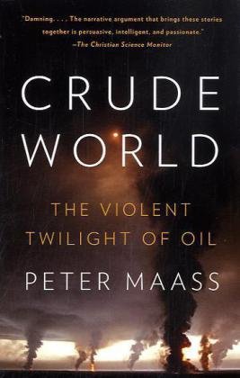 Crude World: The Violent Twilight of Oil