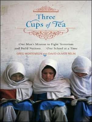 Three Cups of Tea: One Man's Mission to Fight Terrorism and Build Nations One School at a Time