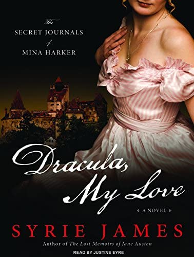 Dracula, My Love: The Secret Journals of Mina Harker