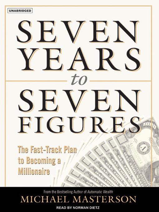 Seven Years to Seven Figures