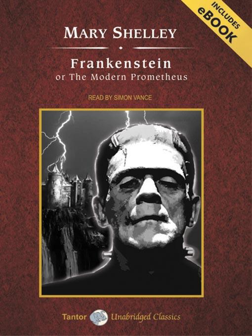 Frankenstein, or the Modern Prometheus