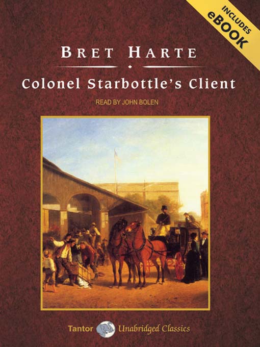 Colonel Starbottle's Client and Other Short Stories