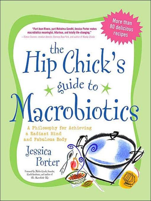 The Hip Chick's Guide to Macrobiotics