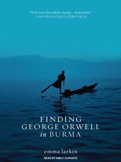 Finding George Orwell in Burma