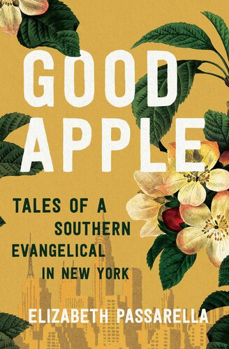 Good Apple: Tales of a Southern Evangelical in New York