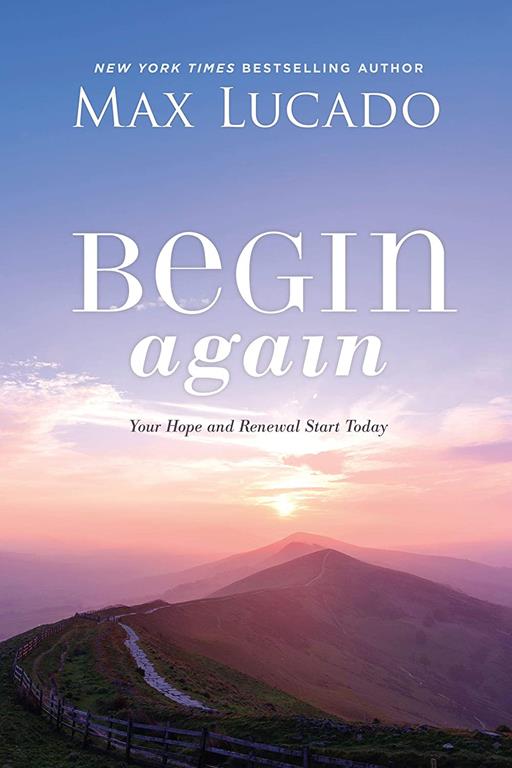 Begin Again: Your Hope and Renewal Start Today