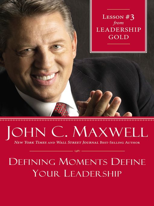 Defining Moments Define Your Leadership