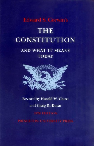 Edward S. Corwin's Constitution and What It Means Today