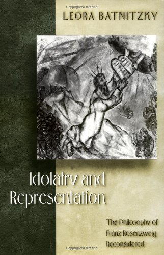 Idolatry and Representation : The Philosophy of Franz Rosenzweig Reconsidered