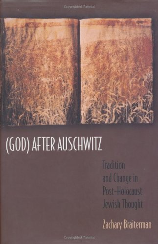 (God) After Auschwitz: Tradition and Change in Post-Holocaust Jewish Thought