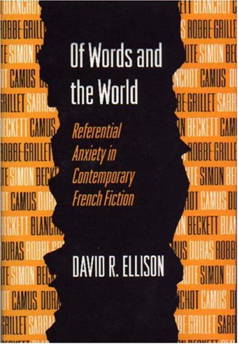 Of Words and the World : Referential Anxiety in Contemporary French Fiction