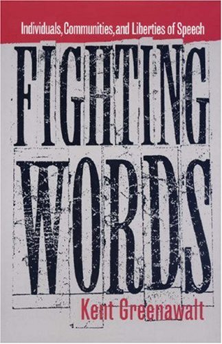 Fighting words : individuals, communities, and liberties of speech