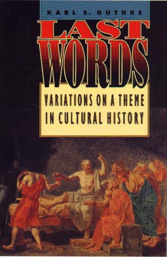 Last words : variations on a theme in cultural history