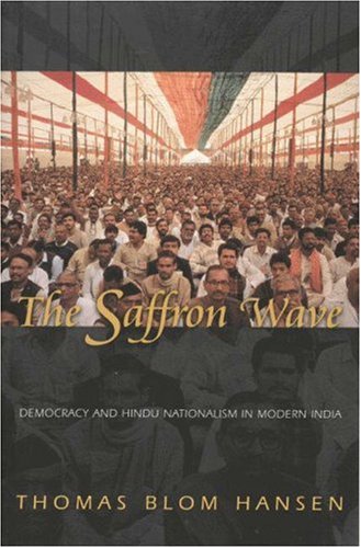 The Saffron Wave : Democracy and Hindu Nationalism in Modern India